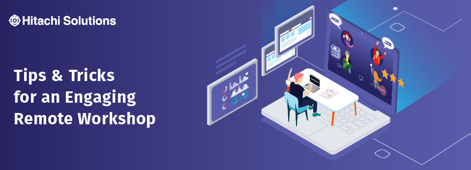 Tips and Tricks for an Engaging Remote Workshop