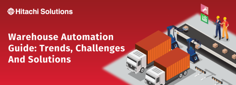 Warehouse Automation Guide: Trends, Challenges & Solutions – Hitachi ...