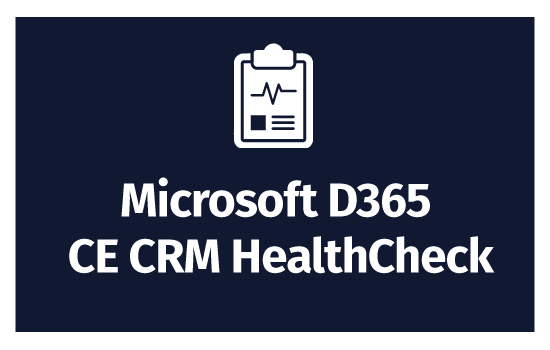Microsoft D365 CE CRM HealthCheck