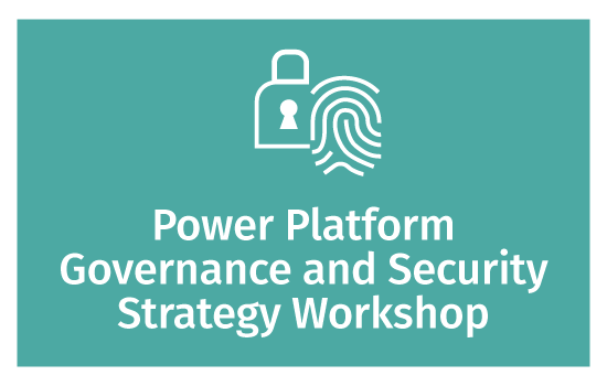 Power Platform: Governance & Security Workshop
