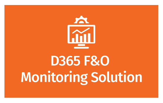 Proactive D365 F&O Monitoring and Alerting​