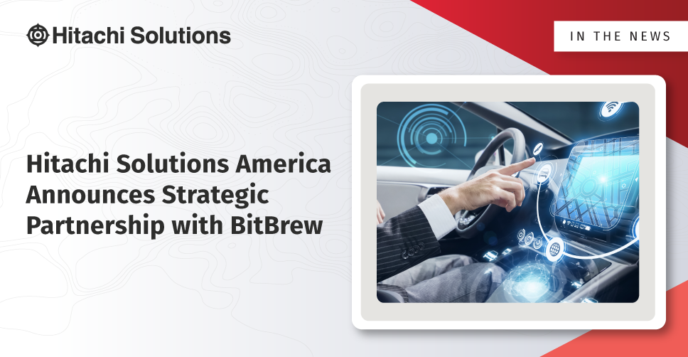 Hitachi Solutions Announces Strategic Partnership with BitBrew
