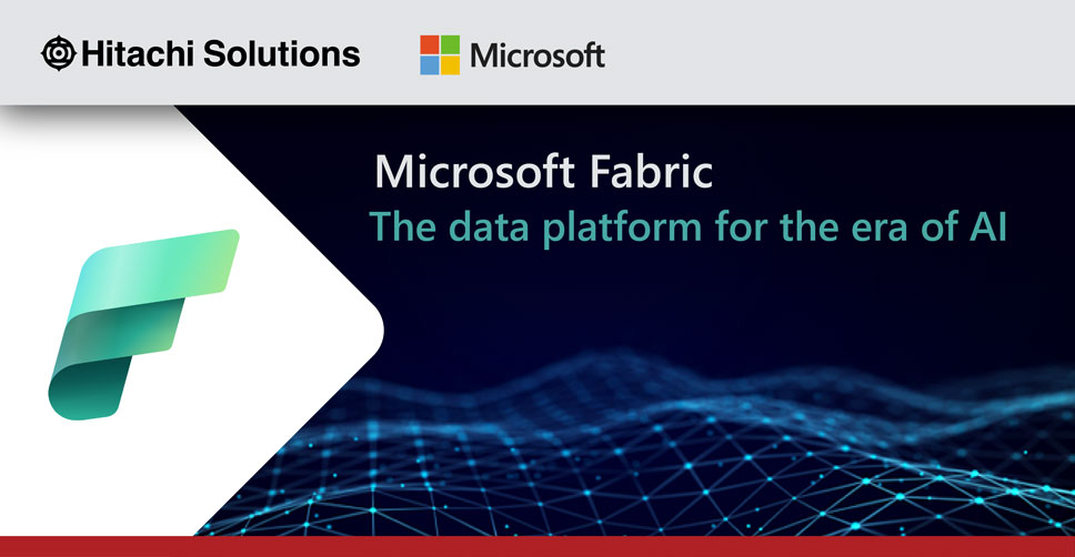 Next Gen Business Intelligence Microsoft Power Bi Fabric Hitachi Solutions