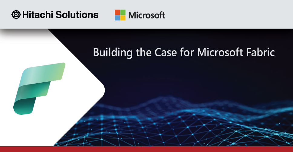 Building the Case for Microsoft Fabric