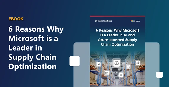 6 Reasons Why Microsoft is a Leader in Supply Chain Optimization