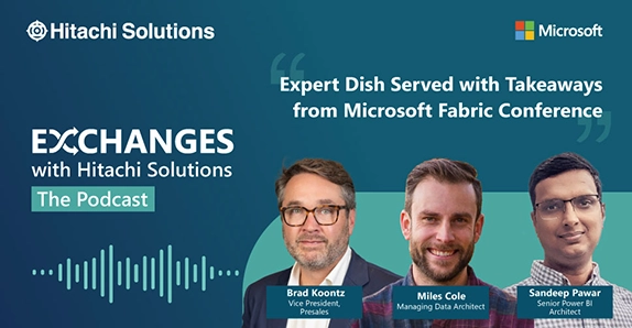 Microsoft Fabric Conference Wrap Up with Hitachi Solutions