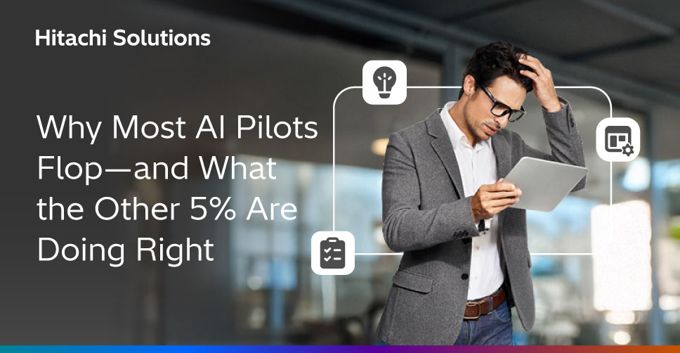 Why Most AI Pilots Flop—and What the Other 5% Are Doing Right – Hitachi ...