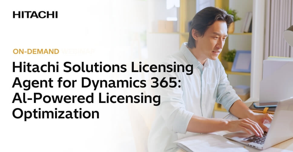 Hitachi Solutions Licensing Agent for Dynamics 365: AI-Powered Licensing Optimization  