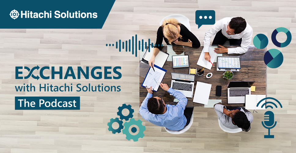 Exchanges with Hitachi Solutions - The Podcast