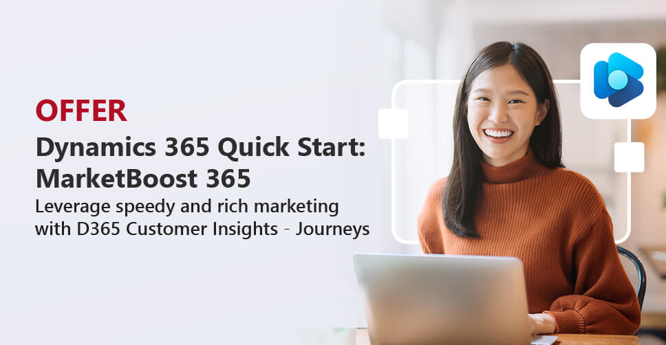 Dynamics 365 Customer Insights – Journeys QuickStart: MarketBoost 365